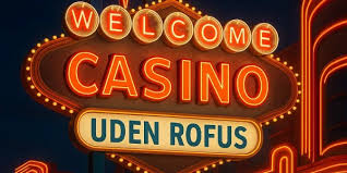 Online Casino Uden ROFUS - Opdag Nye Muligheder Online Casino Uden ROFUS - Opdag Nye Muligheder